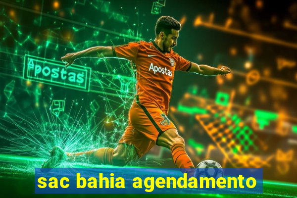 sac bahia agendamento